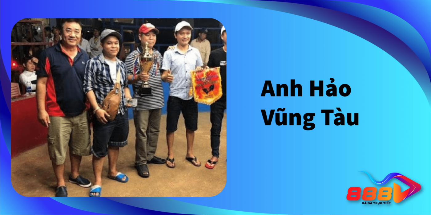 Thông tin về Anh Hảo Vũng Tàu? Tiểu sử có gì nổi bật?